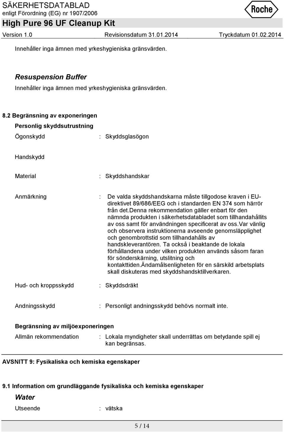 89/686/EEG och i standarden EN 374 som härrör från det.