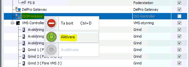 2016-06-09 9 (12) v. Högerklicka på ISOProcessor och välj Aktivera enligt figur 8a Figur 8a. DelPro Software Utrustning vi.