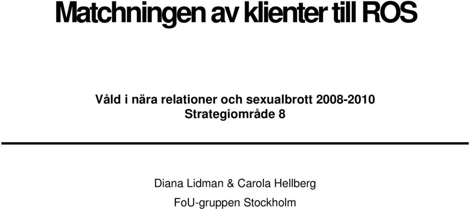 2008-2010 Strategiområde 8 Diana