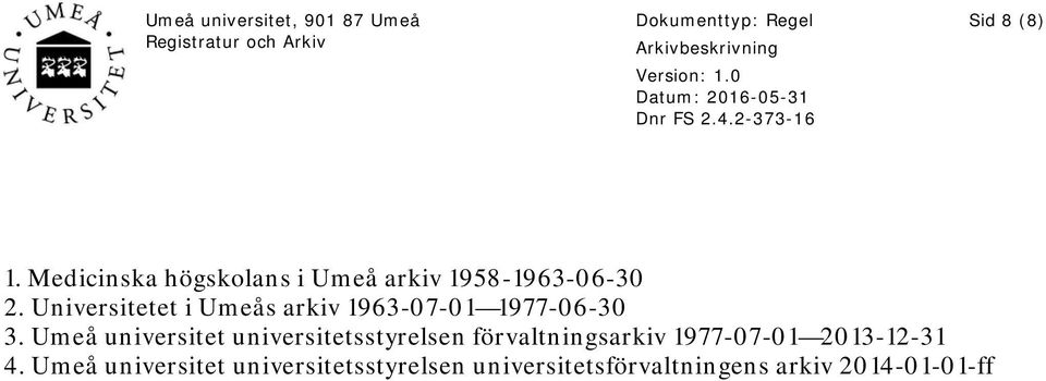 Umeå universitet universitetsstyrelsen förvaltningsarkiv 1977-07-01