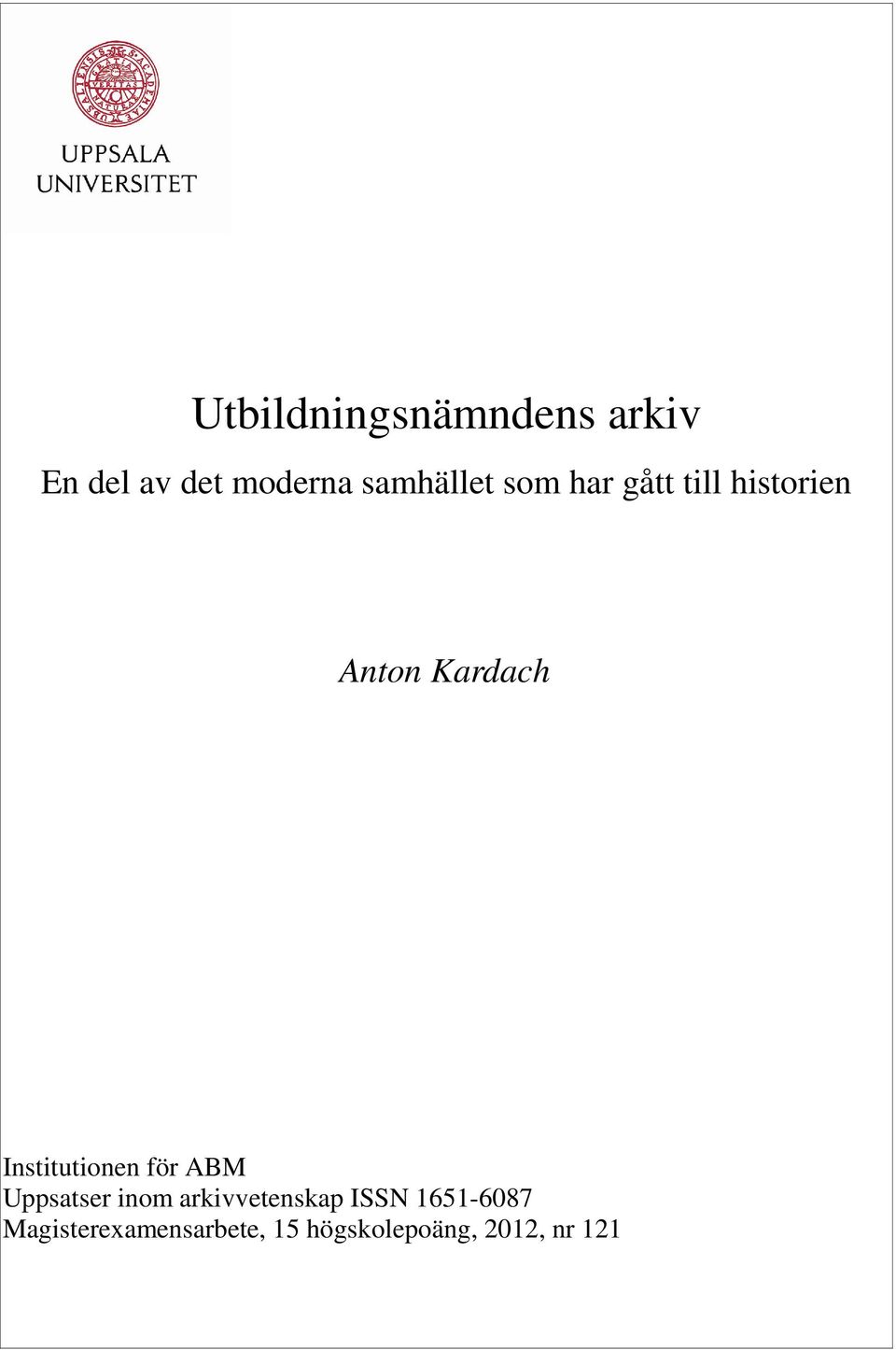 Institutionen för ABM Uppsatser inom arkivvetenskap