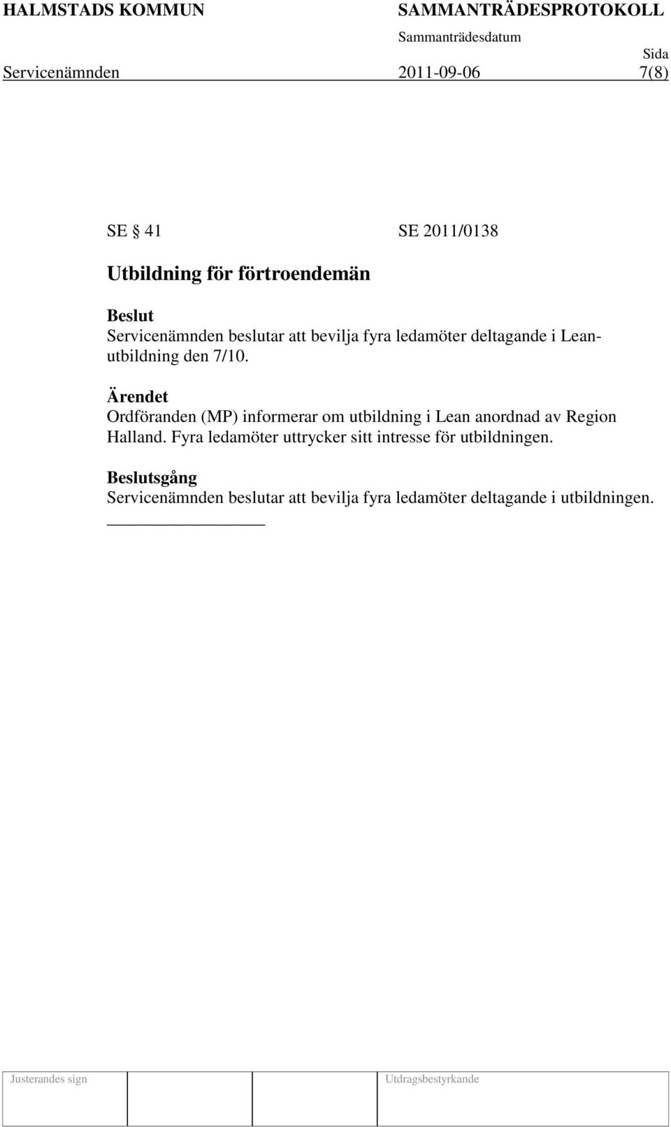 Ärendet Ordföranden (MP) informerar om utbildning i Lean anordnad av Region Halland.