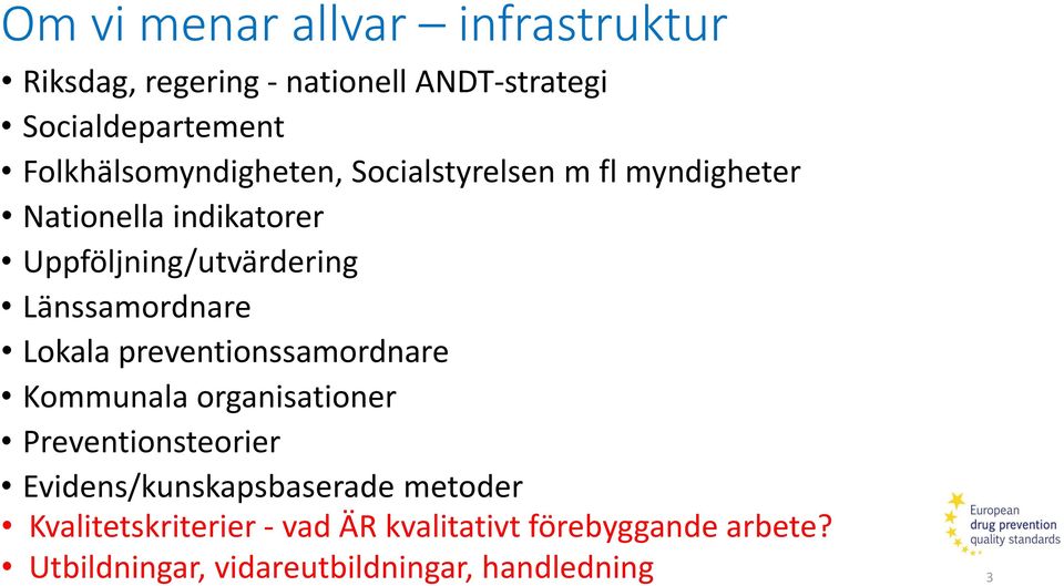 Länssamordnare Lokala preventionssamordnare Kommunala organisationer Preventionsteorier