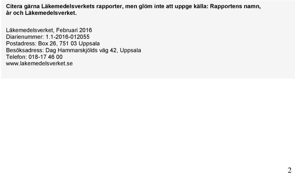Läkemedelsverket, Februari 2016 Diarienummer: 1.