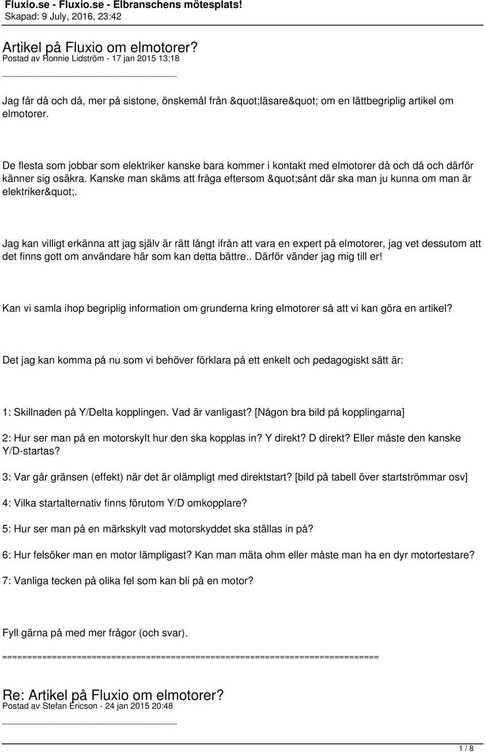 Kanske man skäms att fråga eftersom "sånt där ska man ju kunna om man är elektriker".