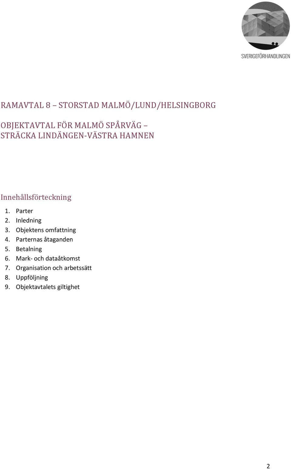 Objektens omfattning 4. Parternas åtaganden 5. Betalning 6.