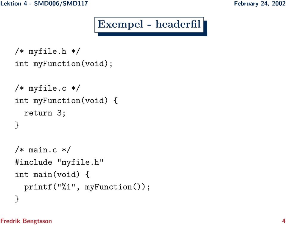 c */ int myfunction(void) { return 3; } /* main.