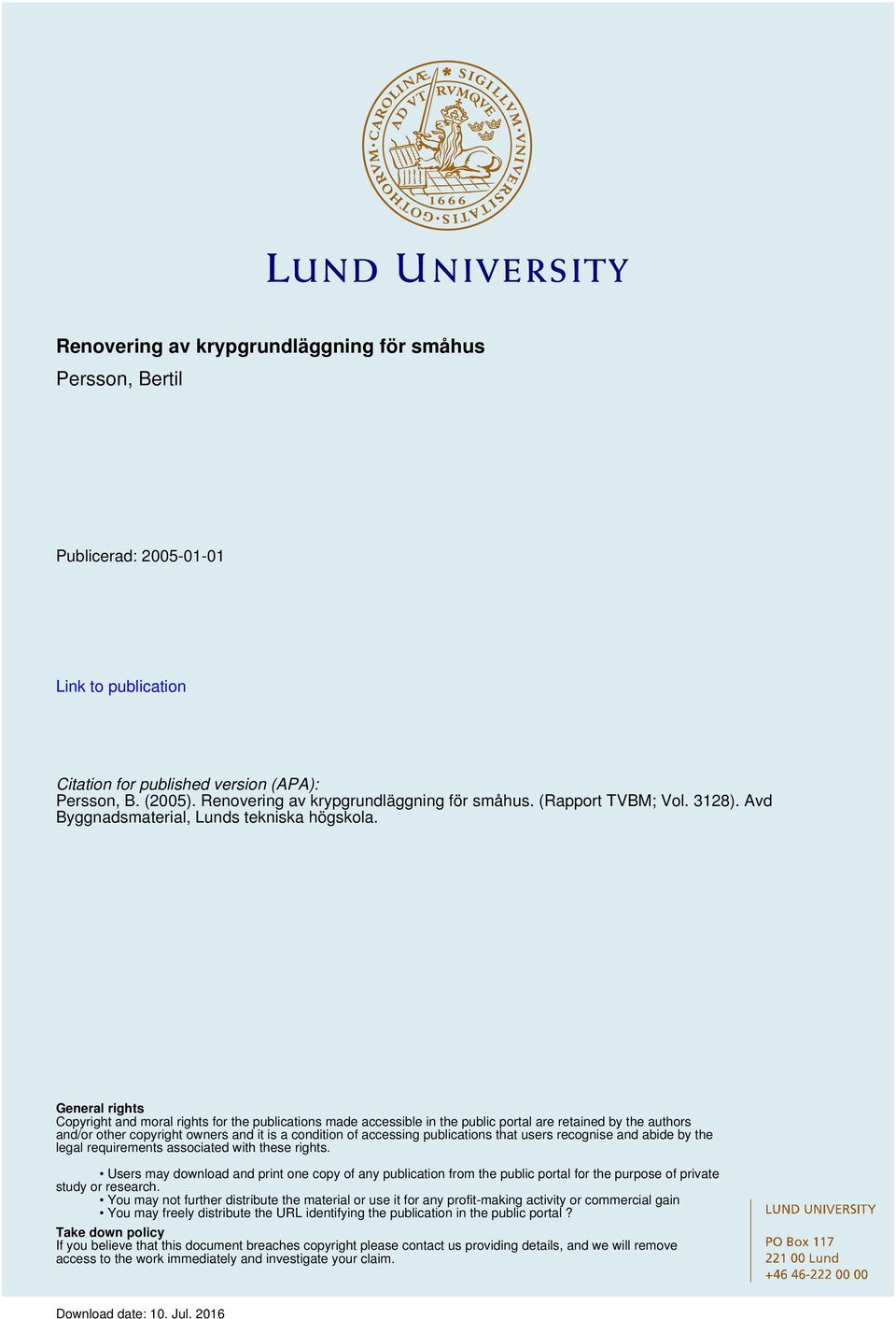 General rights Copyright and moral rights for the publications made accessible in the public portal are retained by the authors and/or other copyright owners and it is a condition of accessing