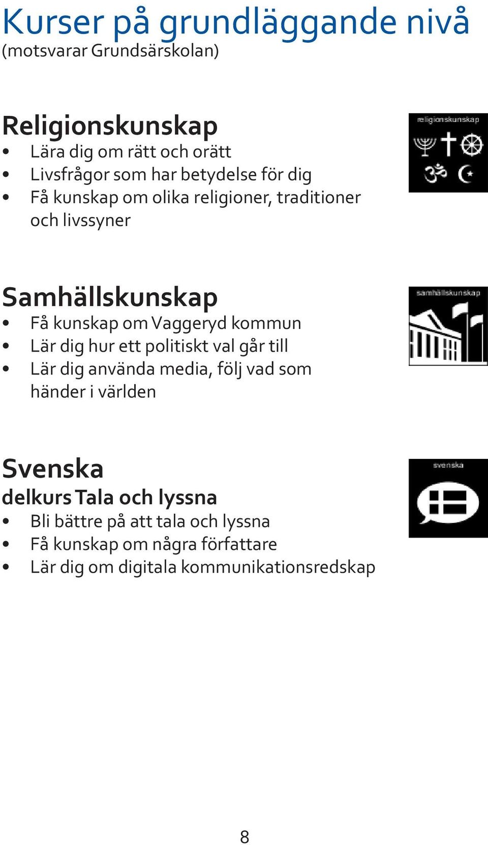 hur ett politiskt val går till Lär dig använda media, följ vad som händer i världen Svenska delkurs Tala och