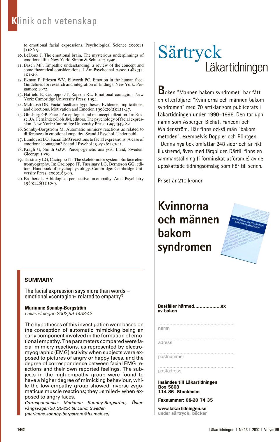 Emotion in the human face: Guidelines for research and integration of findings. New York: Pergamon; 1972. 13. Hatfield E, Cacioppo JT, Rapson RL. Emotional contagion.