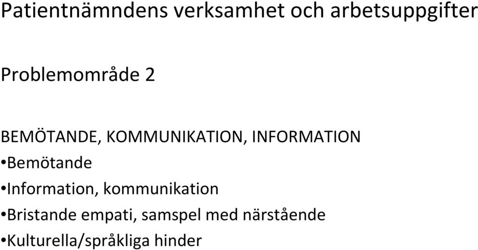INFORMATION Bemötande Information, kommunikation