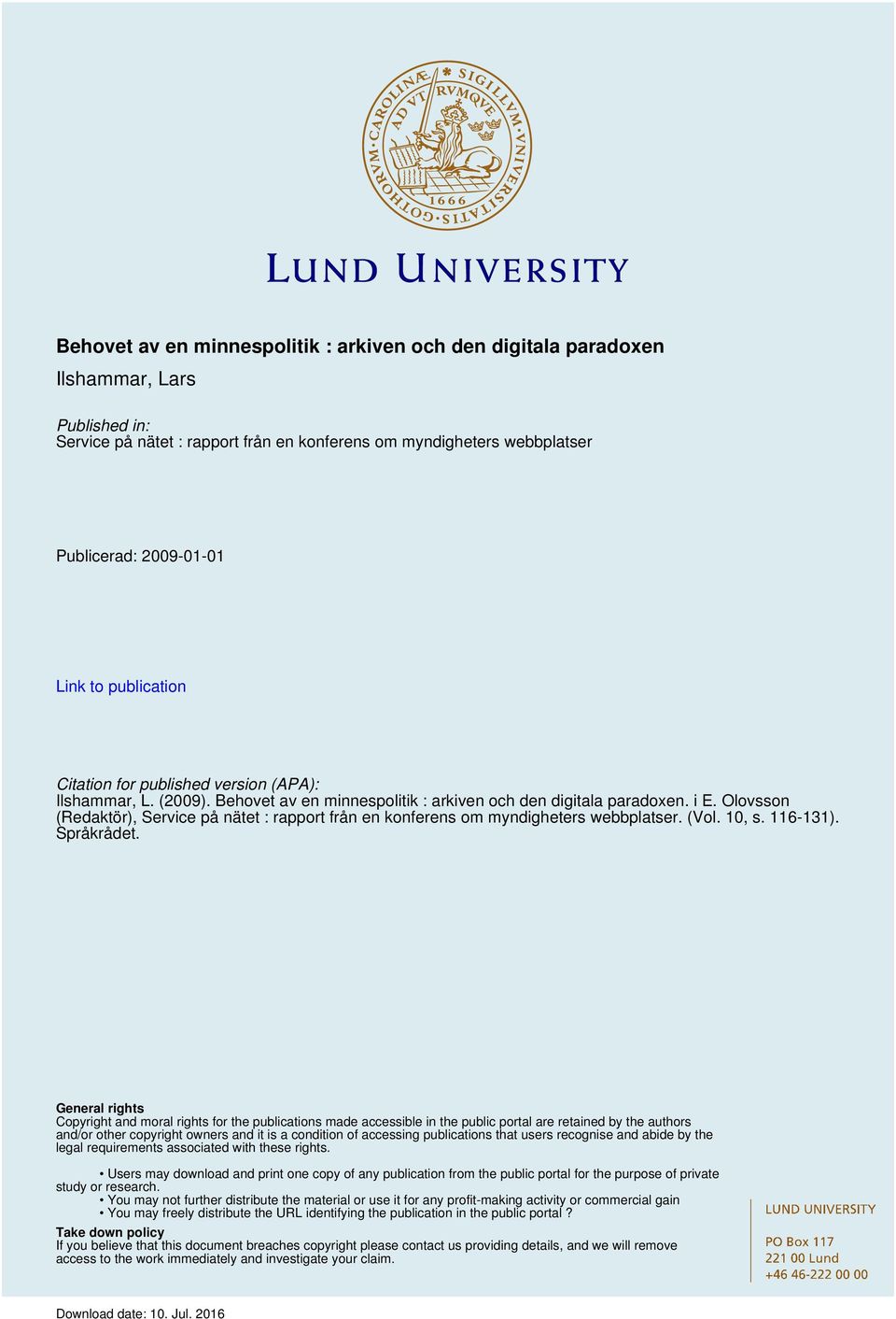 Olovsson (Redaktör), Service på nätet : rapport från en konferens om myndigheters webbplatser. (Vol. 10, s. 116-131). Språkrådet.