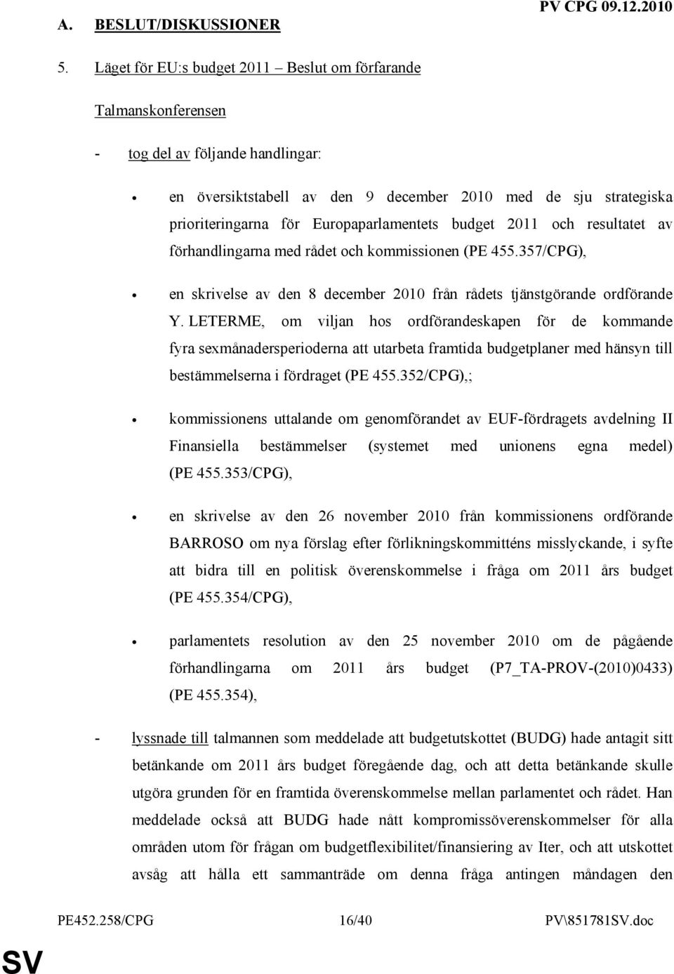 Europaparlamentets budget 2011 och resultatet av förhandlingarna med rådet och kommissionen (PE 455.357/CPG), en skrivelse av den 8 december 2010 från rådets tjänstgörande ordförande Y.