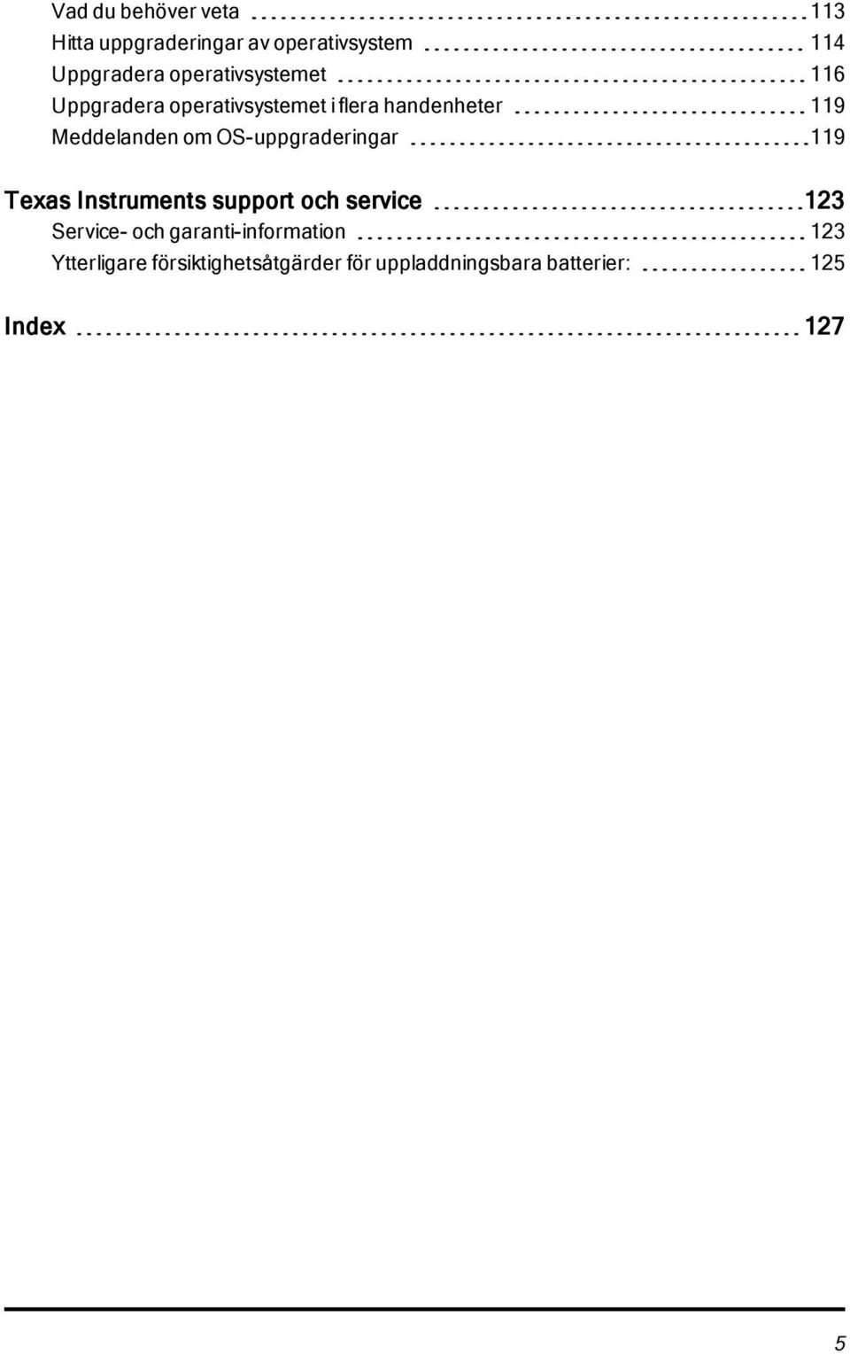 om OS-uppgraderingar 119 Texas Instruments support och service 123 Service- och