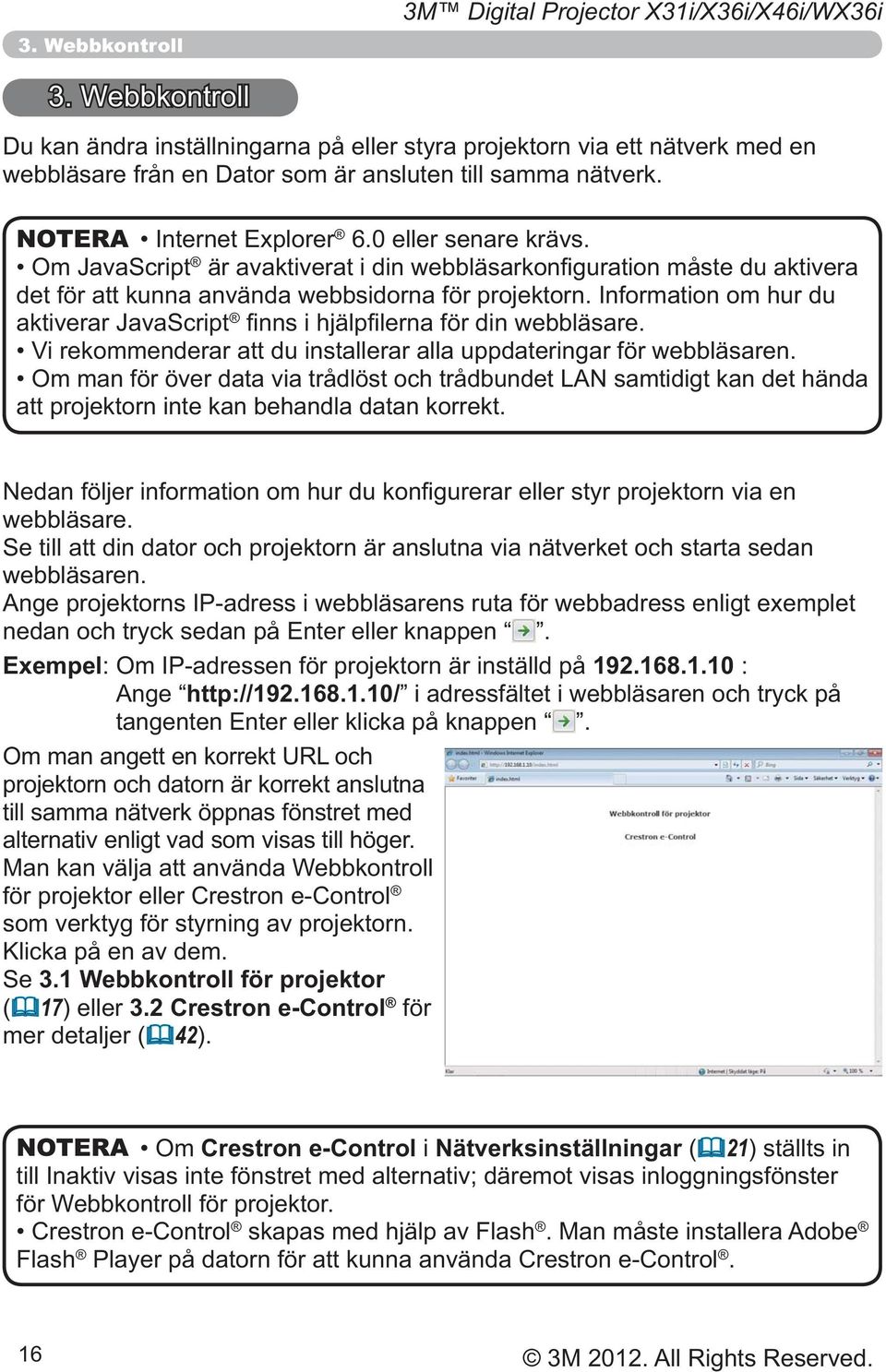 2.168.1.10 http://192.168.1.10/ till samma nätverk öppnas fönstret med alternativ enligt vad som visas till höger.