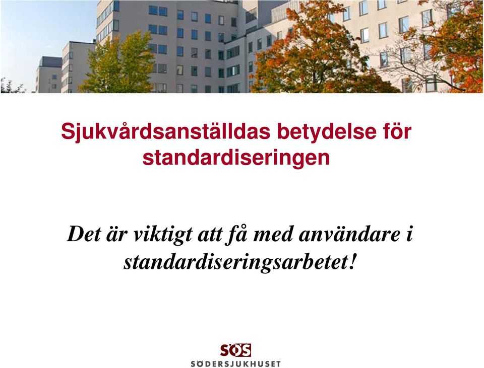 efter användare sjukvården i eller ska