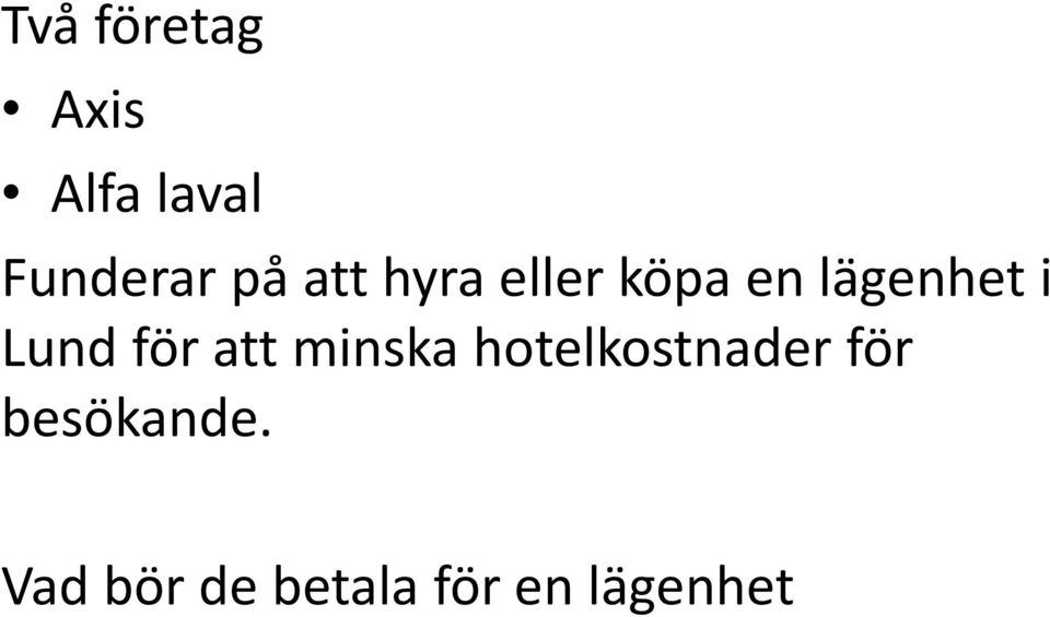 för att mnska hotelkostnader för