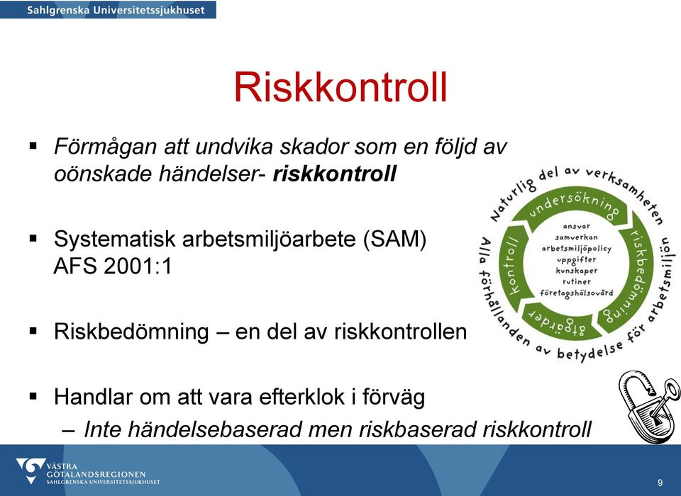 2001:1 Riskbedömning en del av riskkontrollen Handlar om att vara