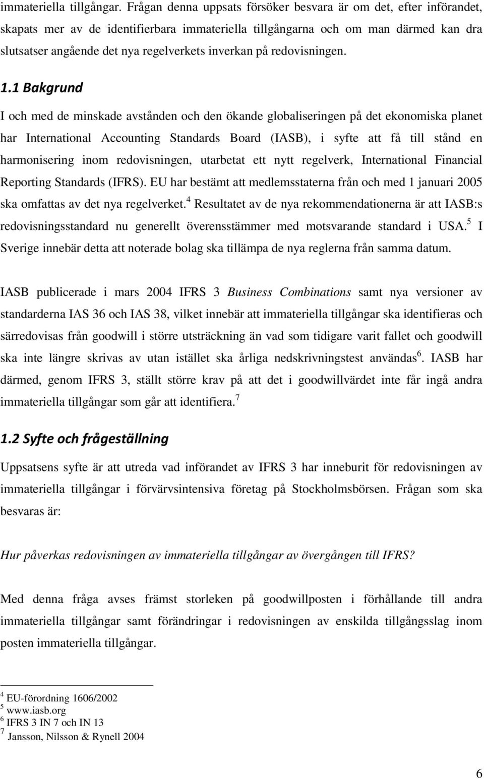 inverkan på redovisningen. 1.