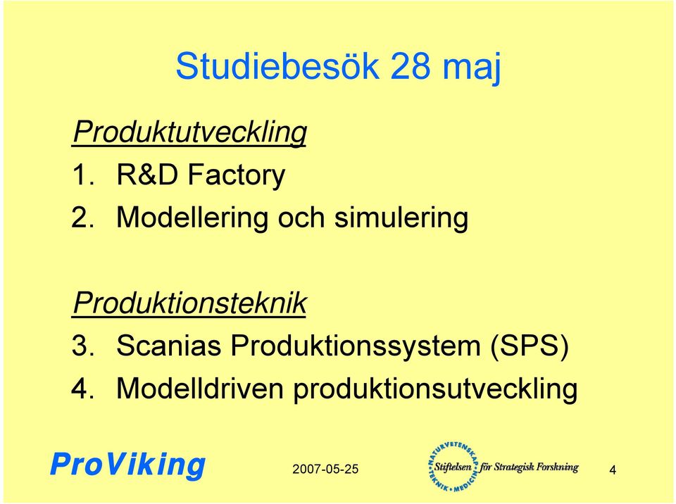 Modellering och simulering Produktionsteknik 3.