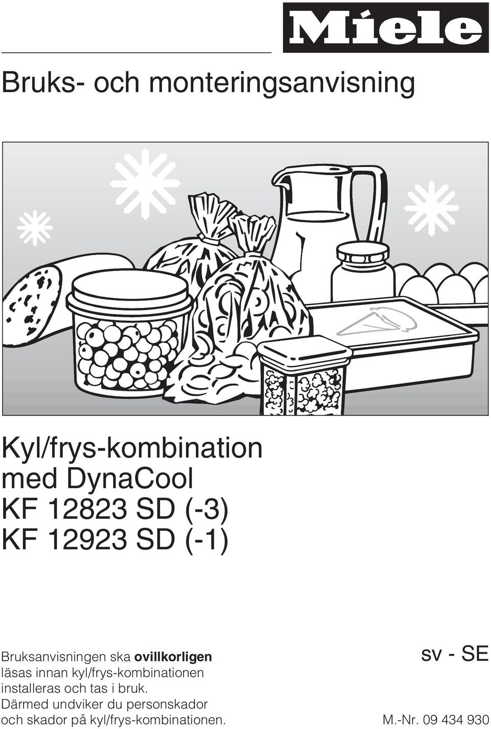 läsas innan kyl/frys-kombinationen installeras och tas i bruk.