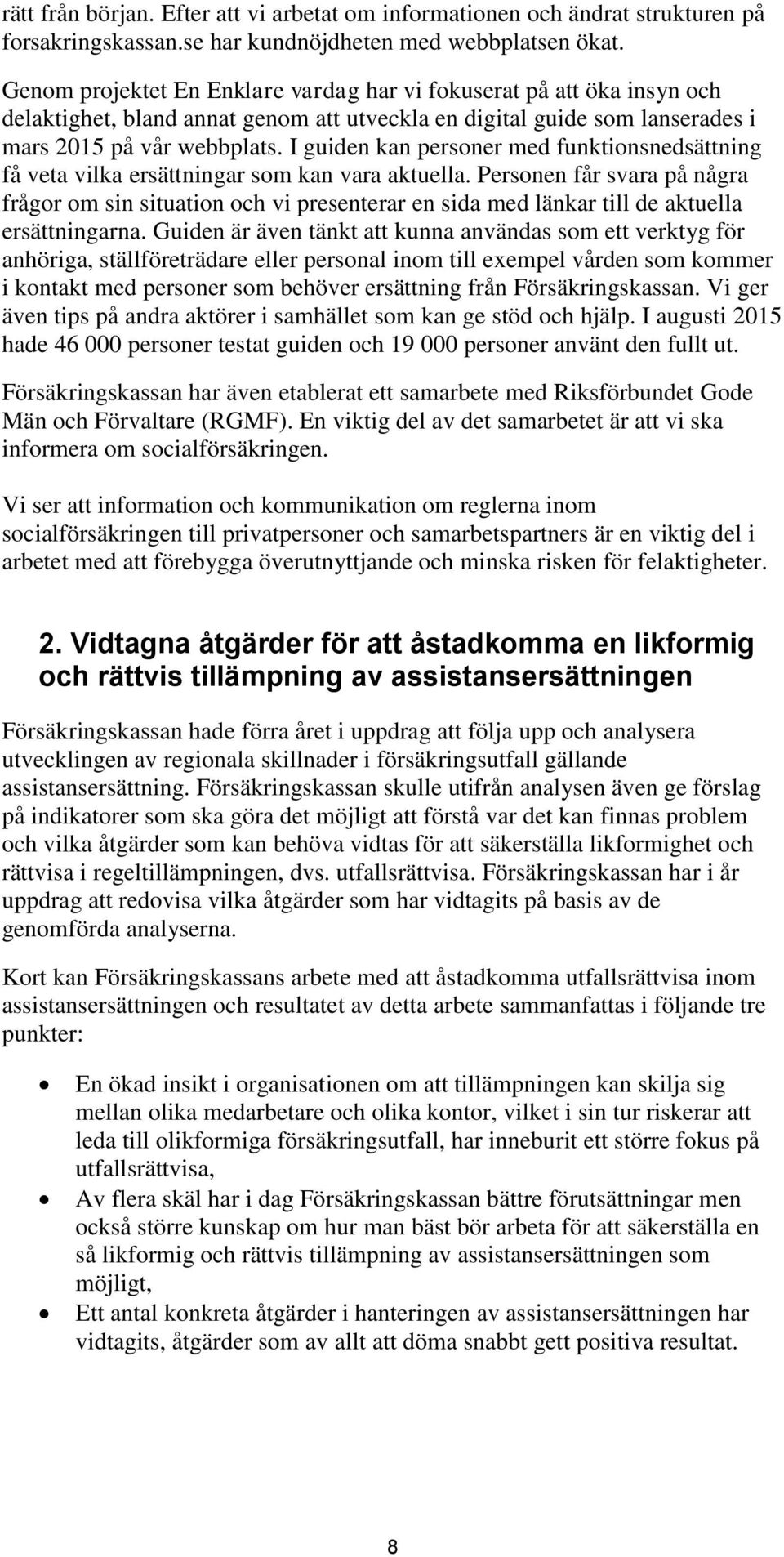 I guiden kan personer med funktionsnedsättning få veta vilka ersättningar som kan vara aktuella.