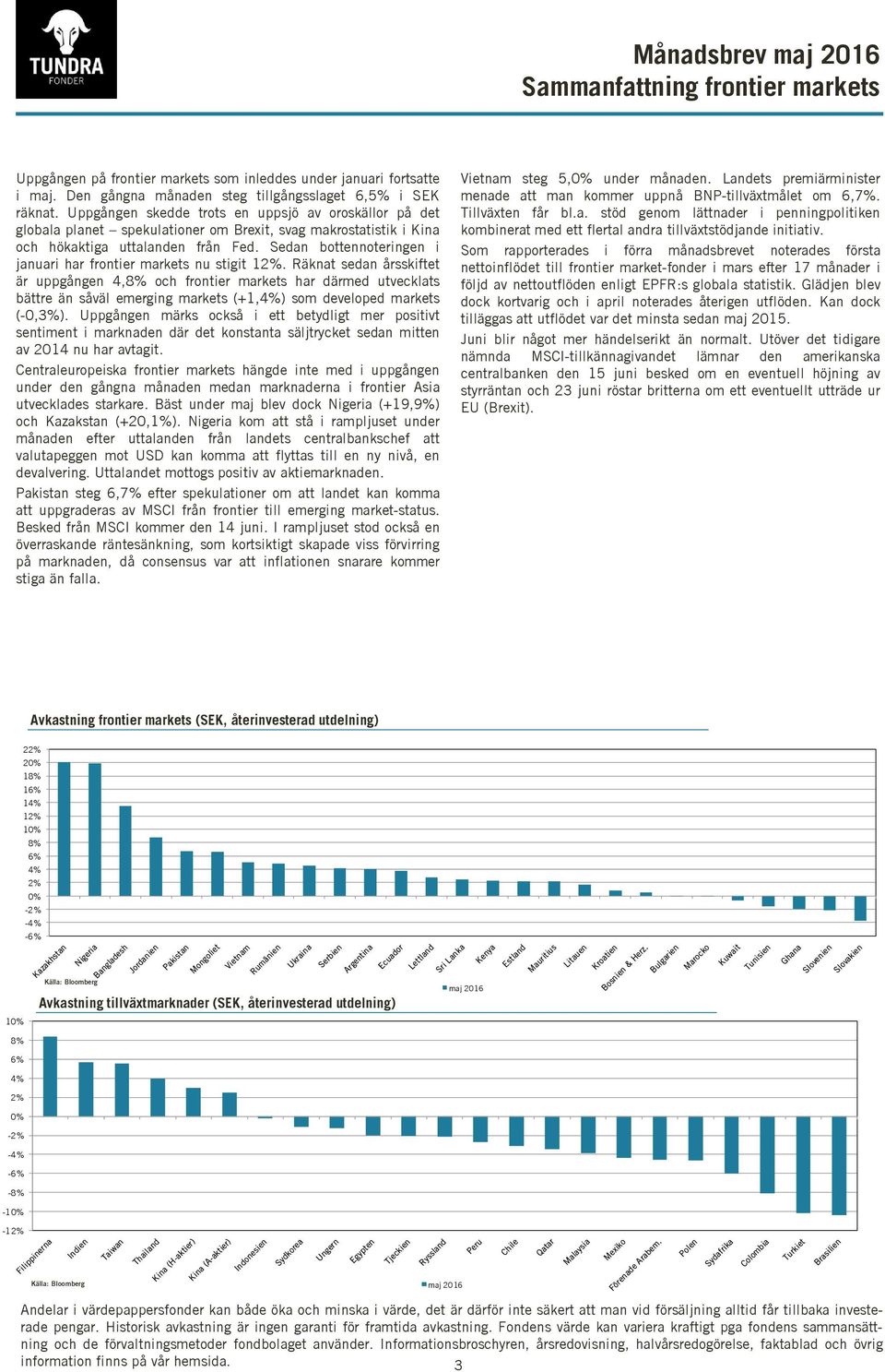 Sedan bottennoteringen i januari har frontier markets nu stigit 12%.