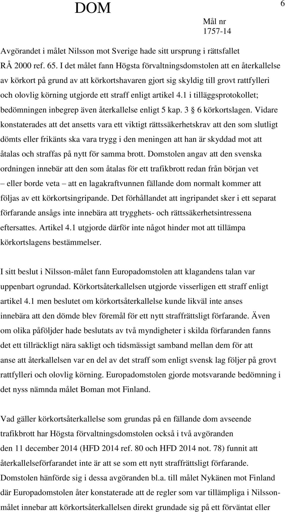 artikel 4.1 i tilläggsprotokollet; bedömningen inbegrep även återkallelse enligt 5 kap. 3 6 körkortslagen.