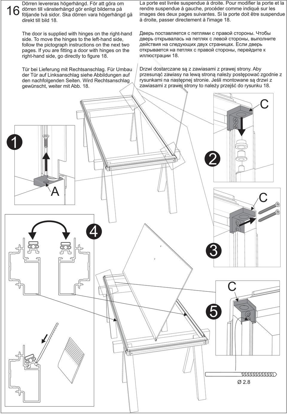 If you are fitting a door with hinges on the right-hand side, go directly to figure 18. Tür bei Lieferung mit Rechtsanschlag.