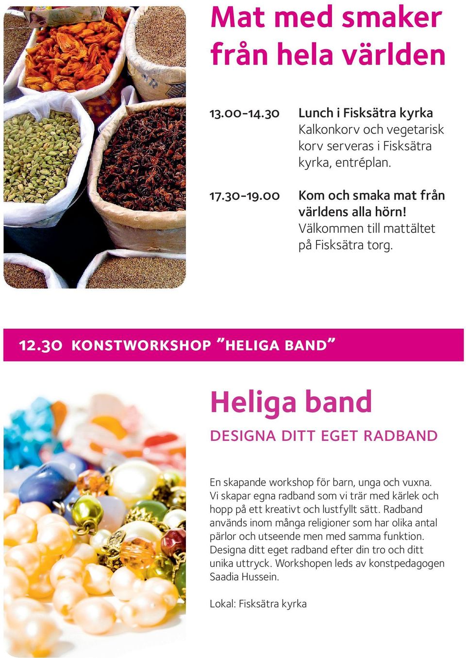 30 konstworkshop heliga band Heliga band designa ditt eget radband En skapande workshop för barn, unga och vuxna.