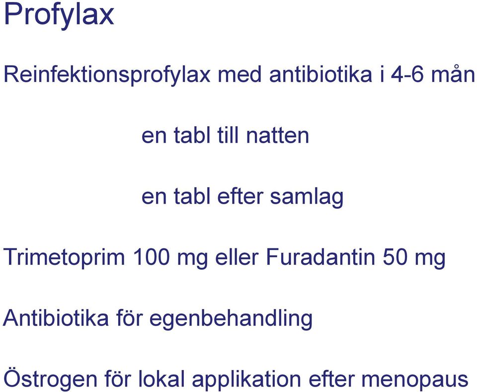 Trimetoprim 100 mg eller Furadantin 50 mg Antibiotika