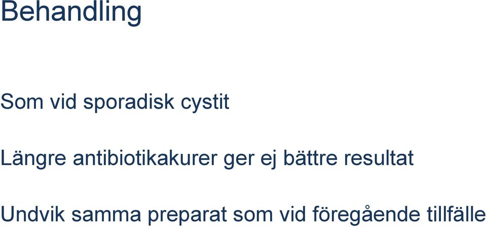 ger ej bättre resultat Undvik