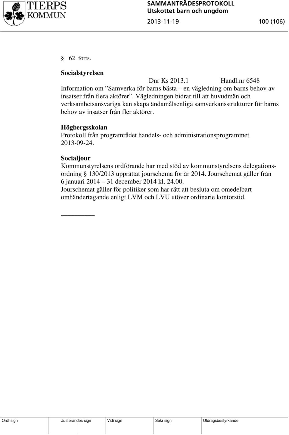 Högbergsskolan Protokoll från programrådet handels- och administrationsprogrammet 2013-09-24.