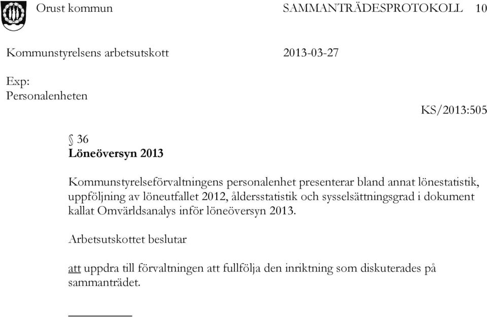 sysselsättningsgrad i dokument kallat Omvärldsanalys inför löneöversyn 2013.