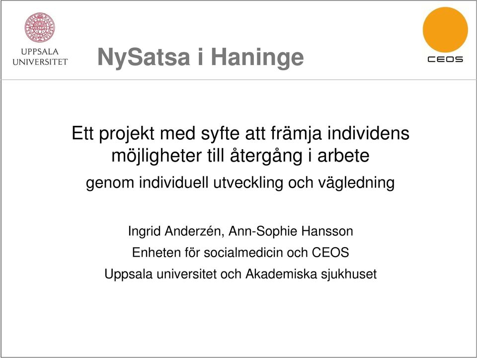 och vägledning Ingrid Anderzén, Ann-Sophie Hansson Enheten för