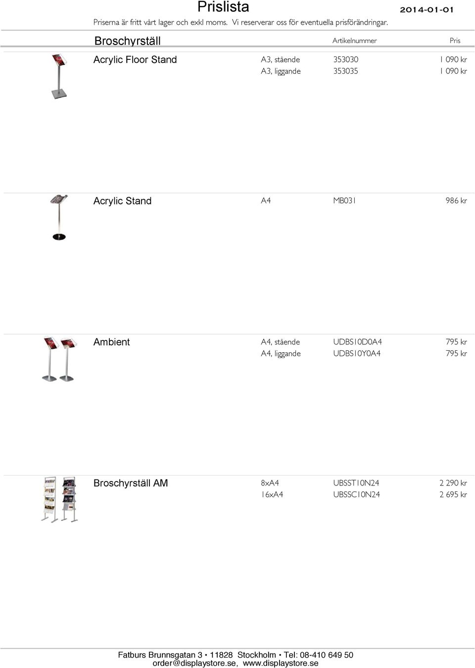 986 kr Ambient A4, stående UDBS10D0A4 795 kr A4, liggande