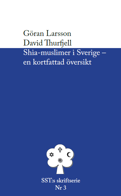 Göran Larsson David Thurfjell Shia-muslimer i Sverige en kortfattad översikt (OBS: notera att detta inte är en originalsättning.