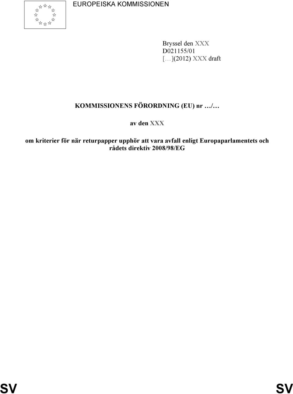 den XXX om kriterier för när returpapper upphör att vara