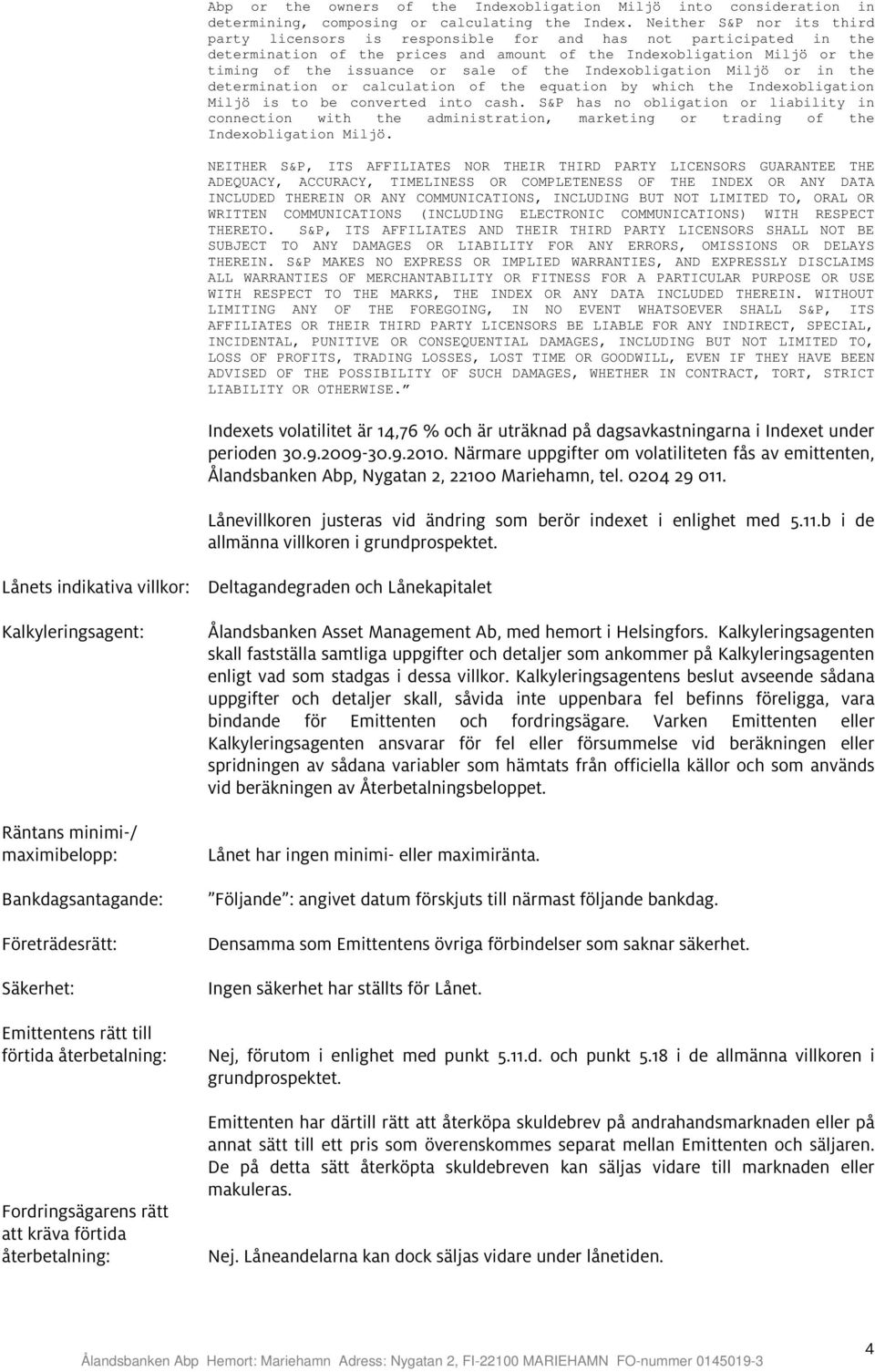 of the Indexobligation Miljö or in the determination or calculation of the equation by which the Indexobligation Miljö is to be converted into cash.