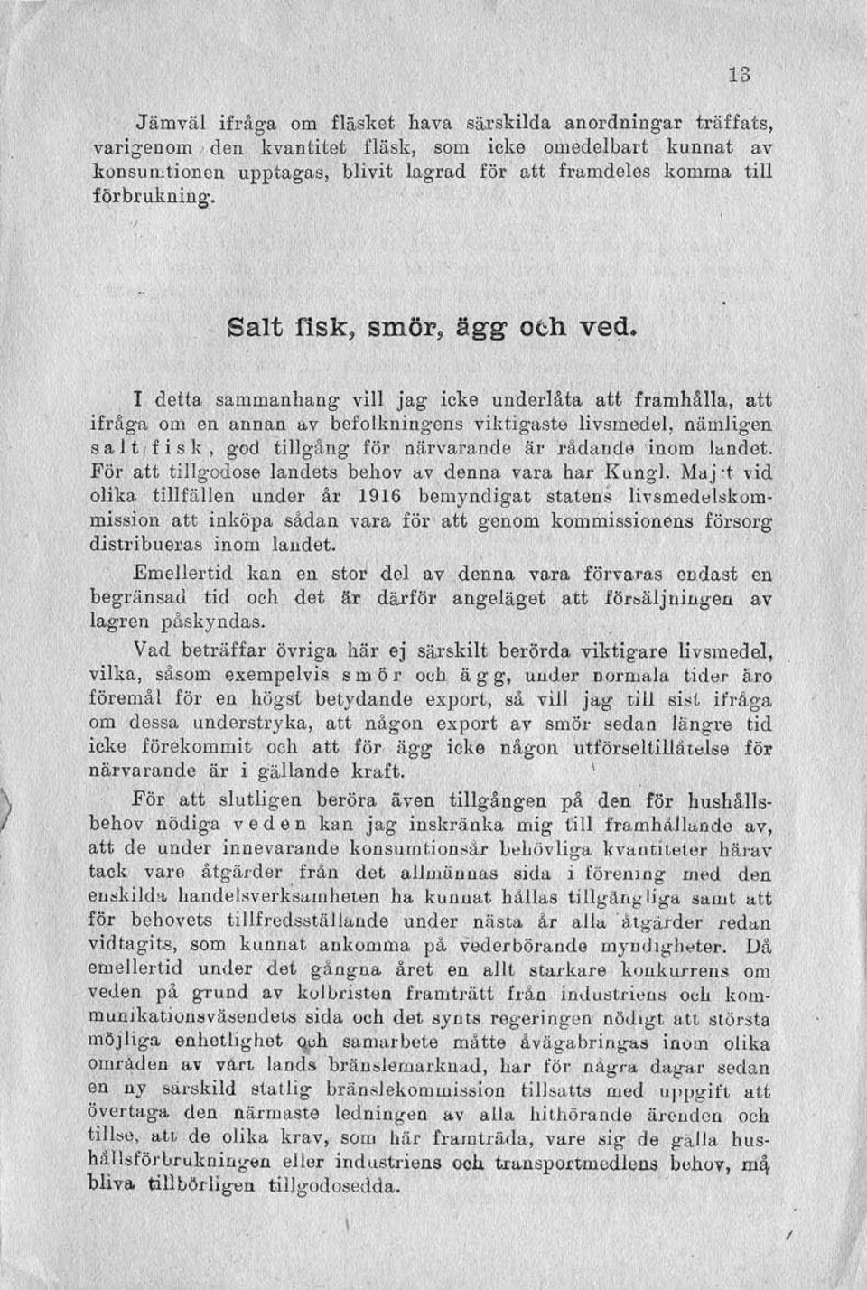 13 Salt Ilsk, smör, ägg och ved. I detta sammanhang vi II jag icke underlåta att framhålla, att irrågf~ om en annan Il.