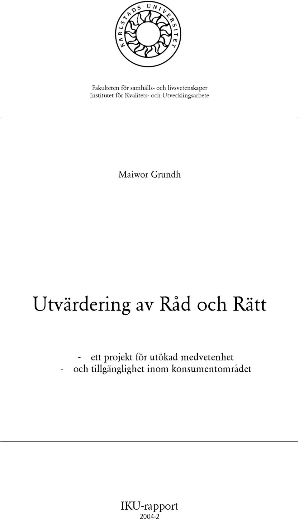 Utvärdering av Råd och Rätt - ett projekt för utökad