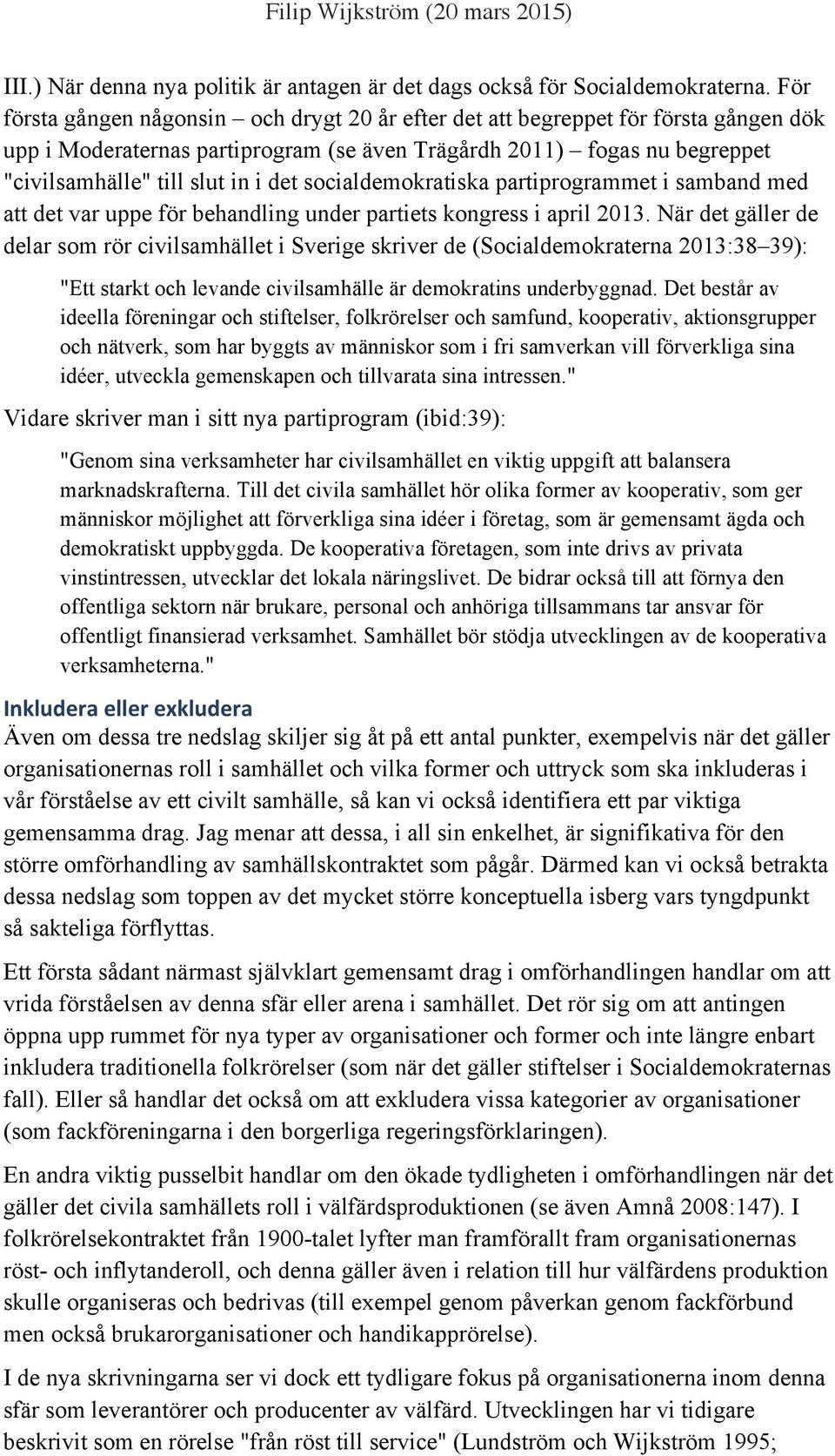 socialdemokratiska partiprogrammet i samband med att det var uppe för behandling under partiets kongress i april 2013.