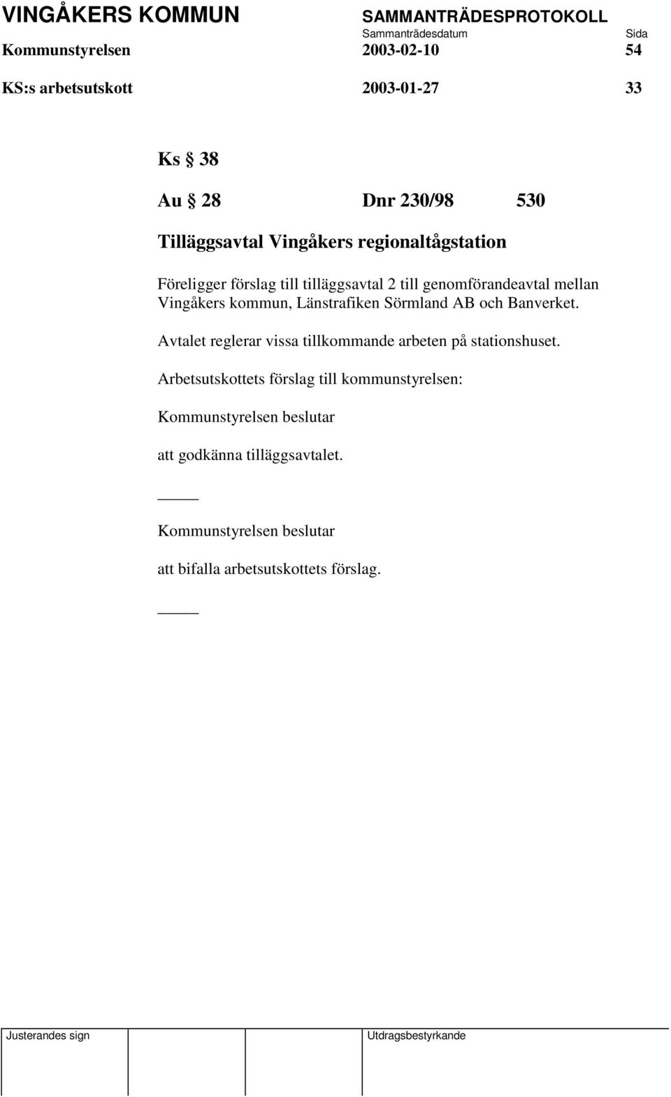 genomförandeavtal mellan Vingåkers kommun, Länstrafiken Sörmland AB och Banverket.