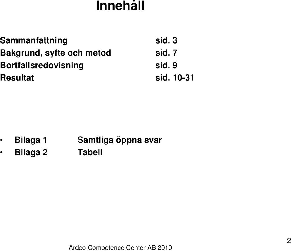 7 Bortfallsredovisning sid.