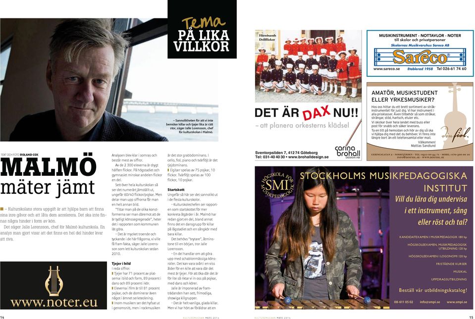 ! DAX att planera orkesterns klädsel AMATÖR, MUSIKSTUDENT ELLER YRKESMUSIKER? Hos oss hittar du ett brett sortiment av stråkinstrumentet för just dig. Vi har instrument i alla prisklasser.