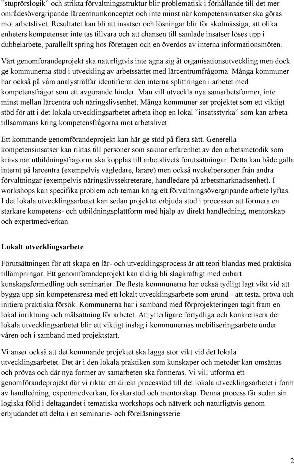 hos företagen och en överdos av interna informationsmöten.