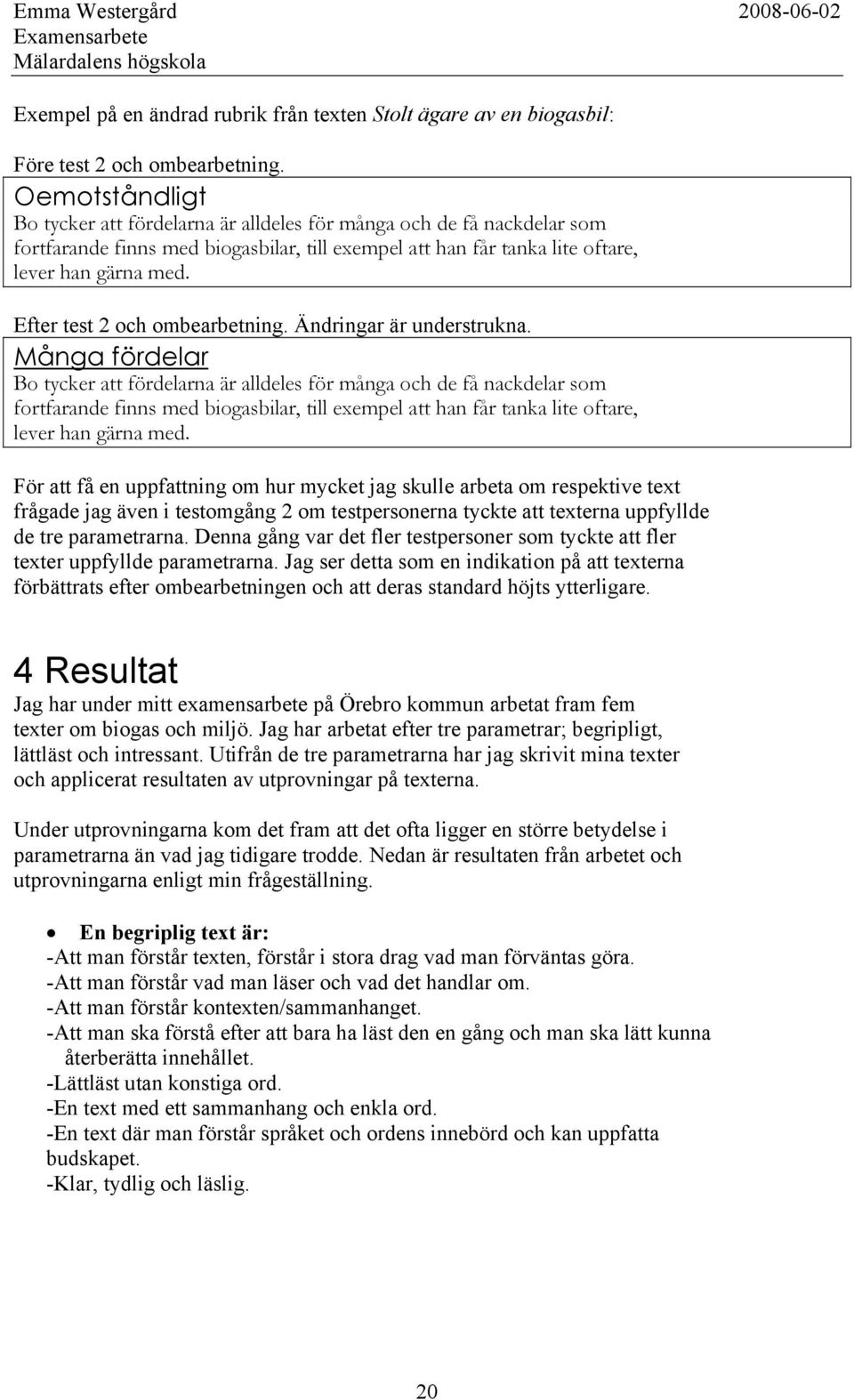 Efter test 2 och ombearbetning. Ändringar är understrukna.