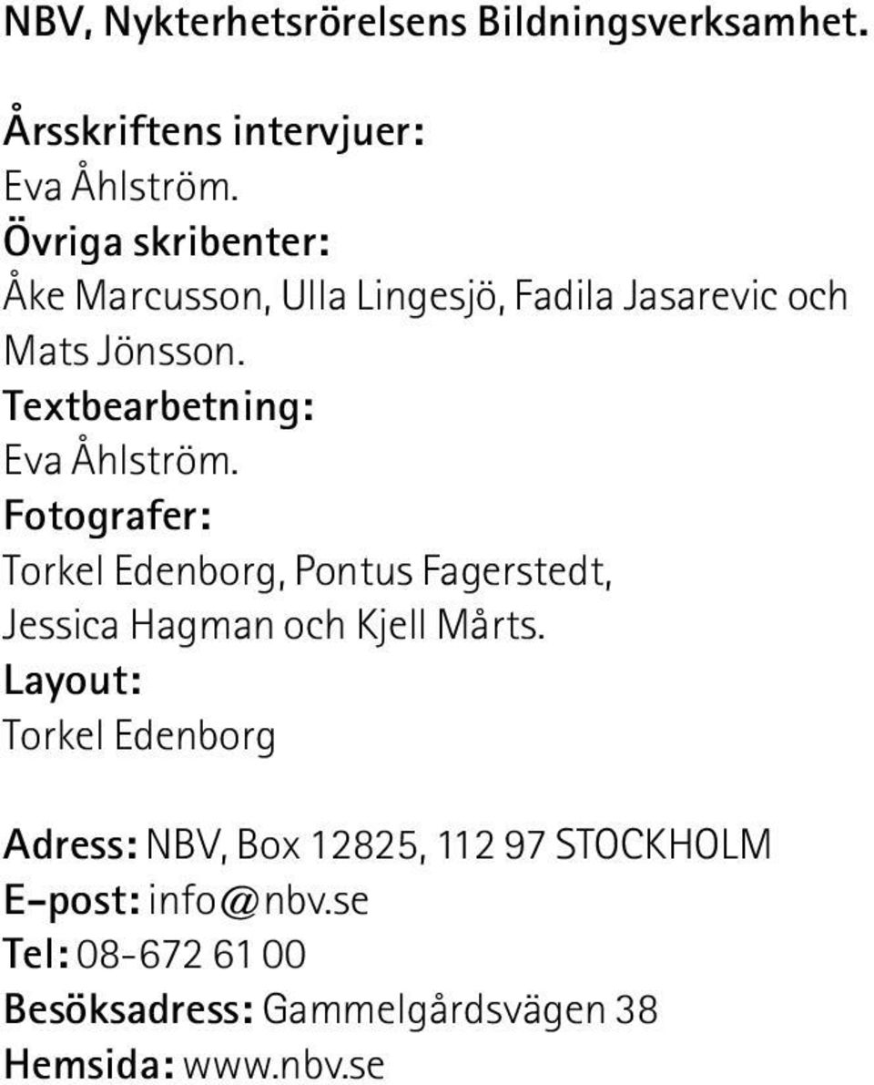 Textbearbetning: Eva Åhlström.