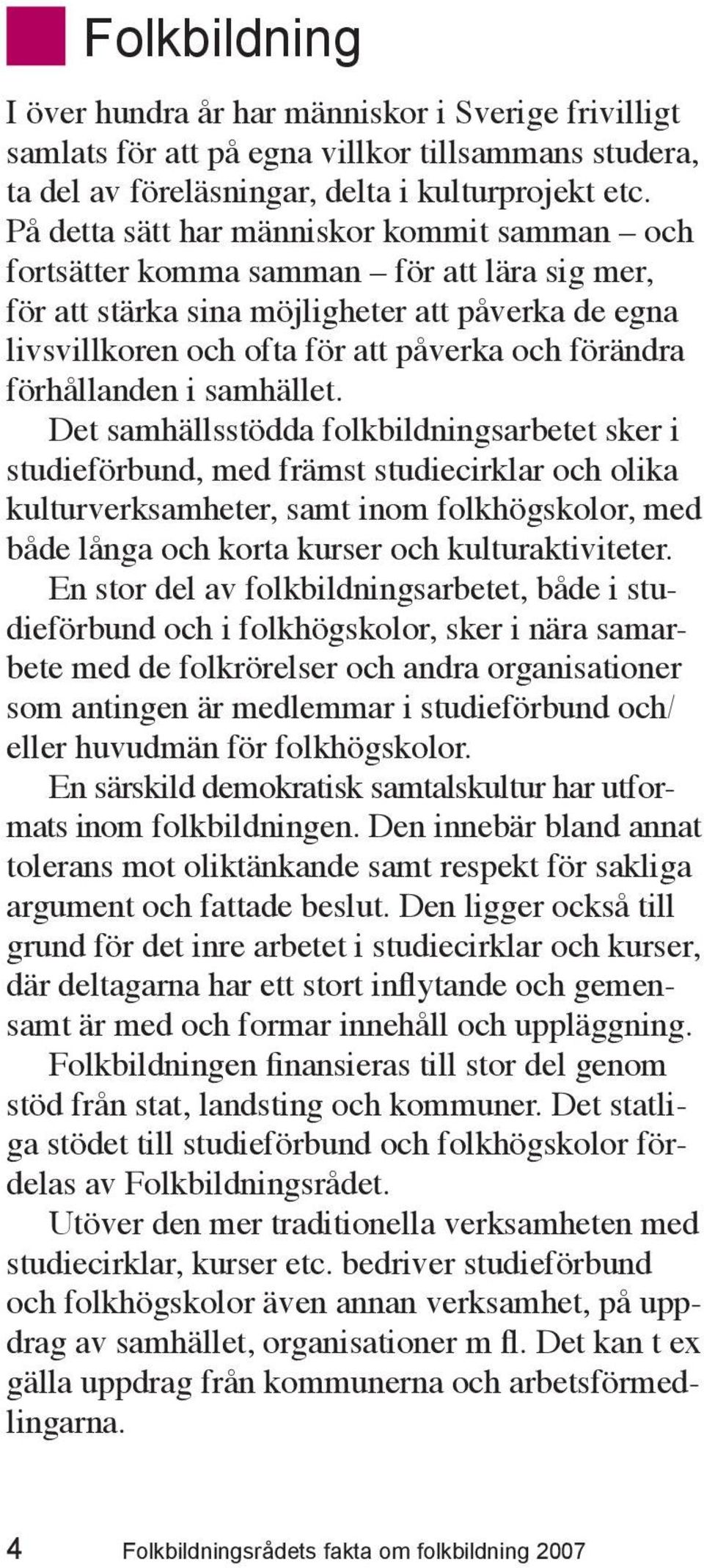 förhållanden i samhället.