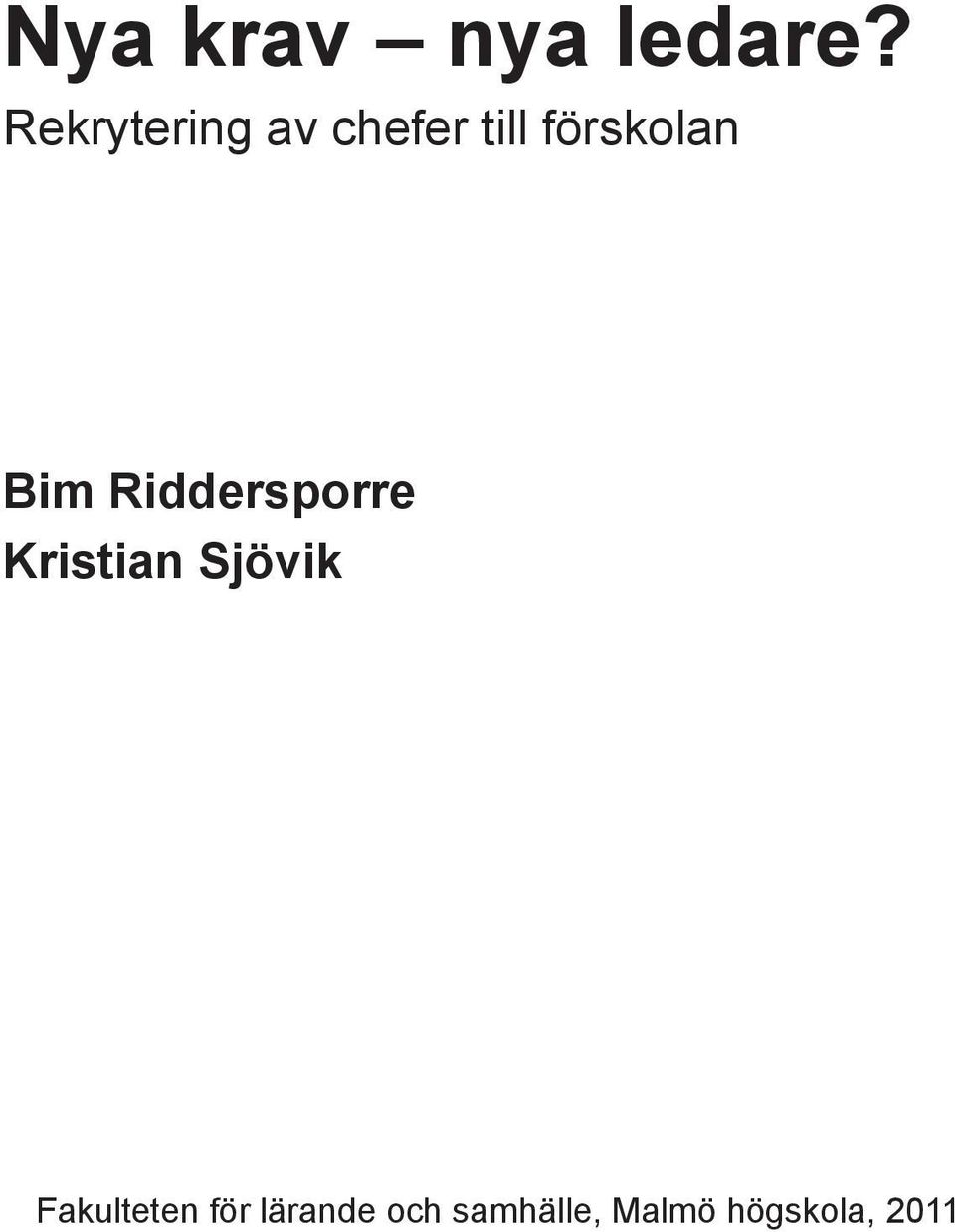 Bim Riddersporre Kristian Sjövik